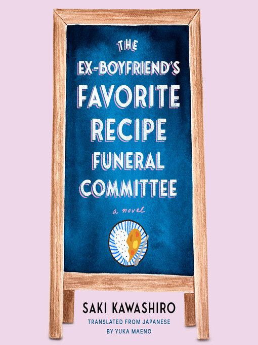 Title details for The Ex-Boyfriend's Favorite Recipe Funeral Committee by Saki Kawashiro - Wait list